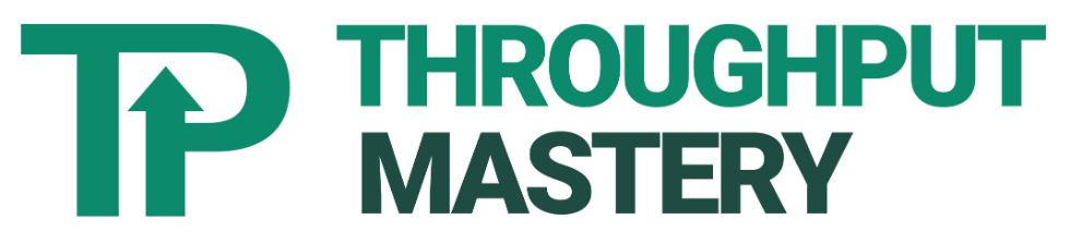 Throughput Mastery